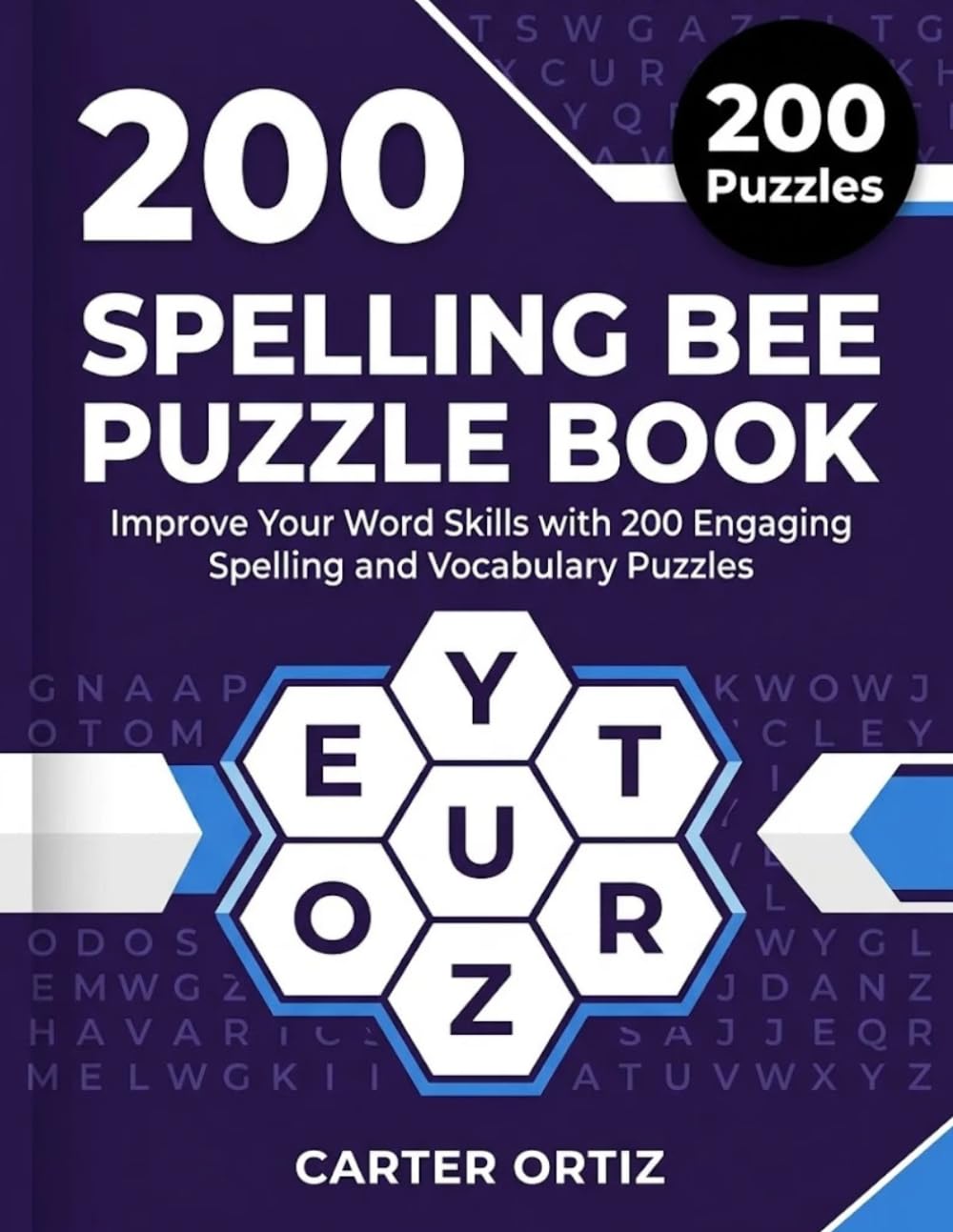 BEE SPELLING PUZZLE BOOK: Improve Your Word Skills with 200 Engaging Spelling and Vocabulary Puzzles, Puzzles with Solutions.