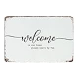 Tin Sign Vintage Aluminum Art Welcome to Our Home Please Leave by 9 Funny Novelty Fashion Chic Outside Signs Wall Décor Plaque for Laundry Entryway Cabin 8 x 12 Wall Decoration Plaque For House