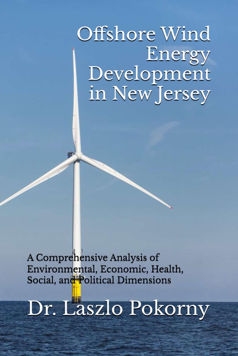 Offshore Wind Energy Development in New Jersey: A Comprehensive Analysis of Environmental, Economic, Health, Social, and Political Dimensions