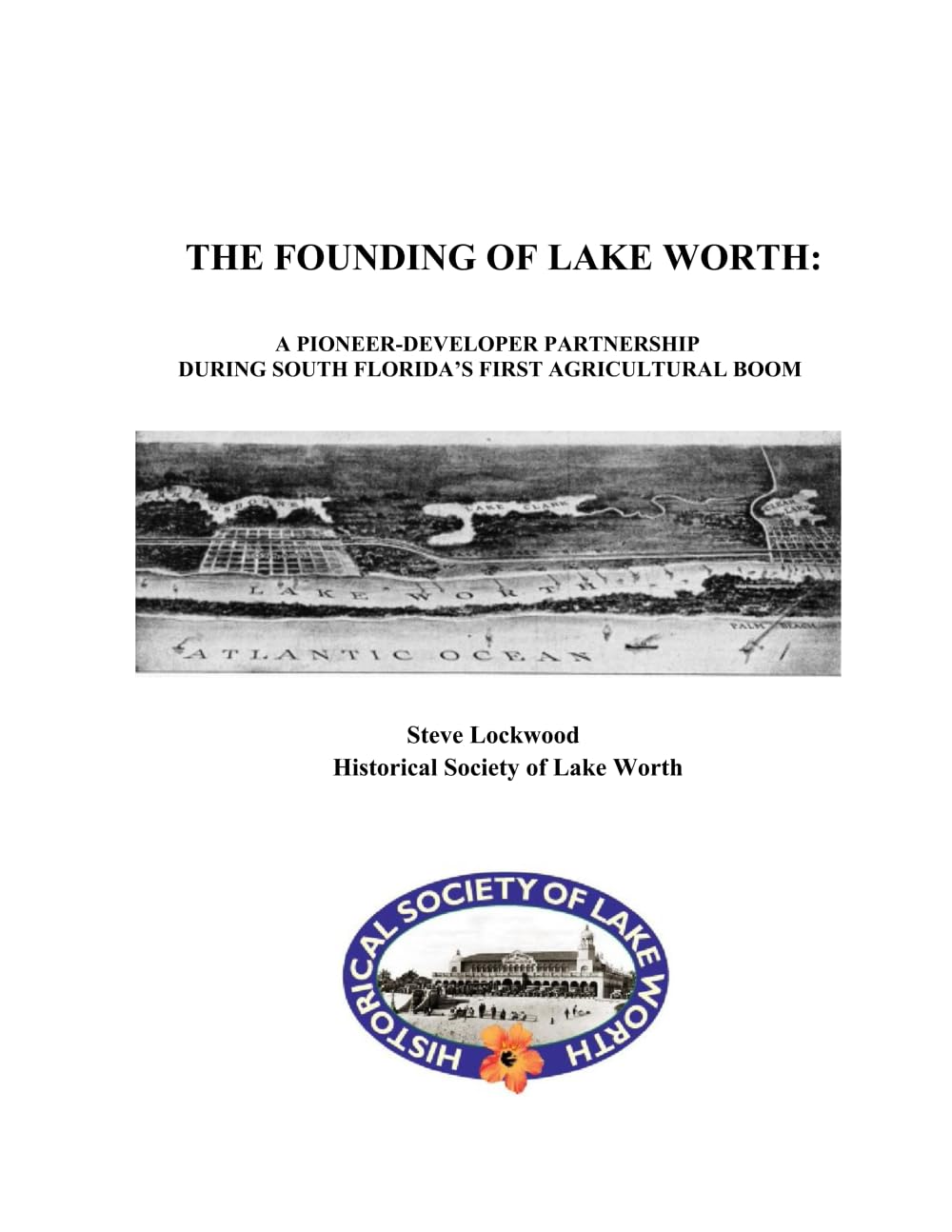 The Founding of Lake Worth: A Pioneer-Developer Partnership During South Florida's First Agricultural Boom