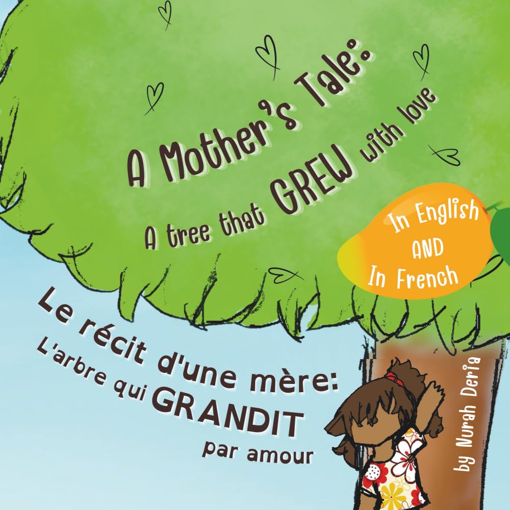 A mother’s tale: A tree that grew with love - English - French Bilingual Book: Bilingual children story book English - French / Livre d'histoire pour enfant bilingue anglais - français