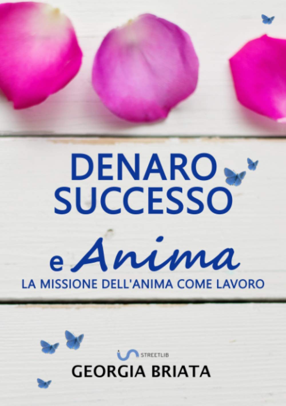 Denaro, successo e Anima: La missione dell'anima come lavoro