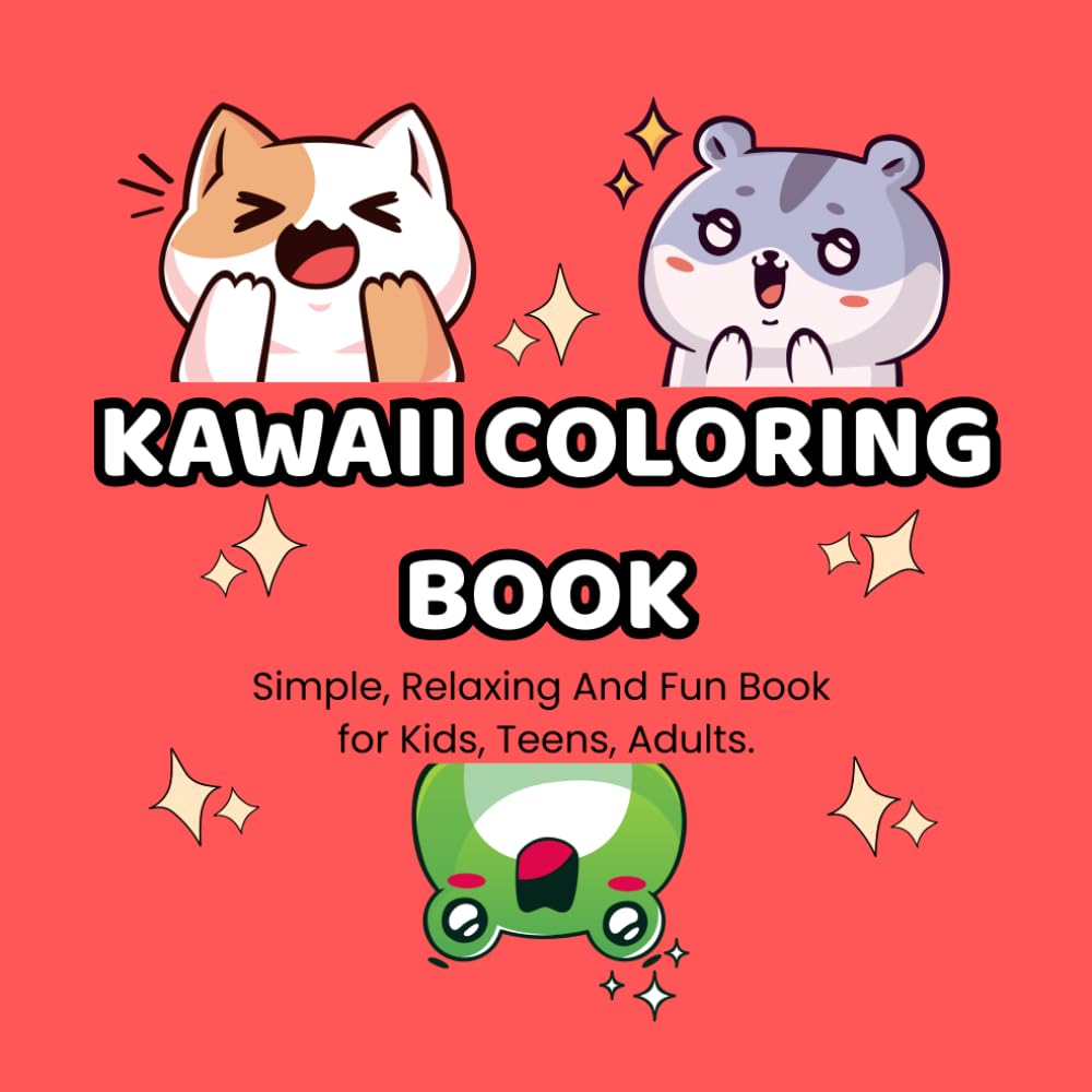 Kawaii Coloring Book: A simple, relaxing and fun activity for kids, teens and adults