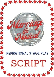 Marriage The Musical Inspirational Stage Play Script: Only the Strong Survive