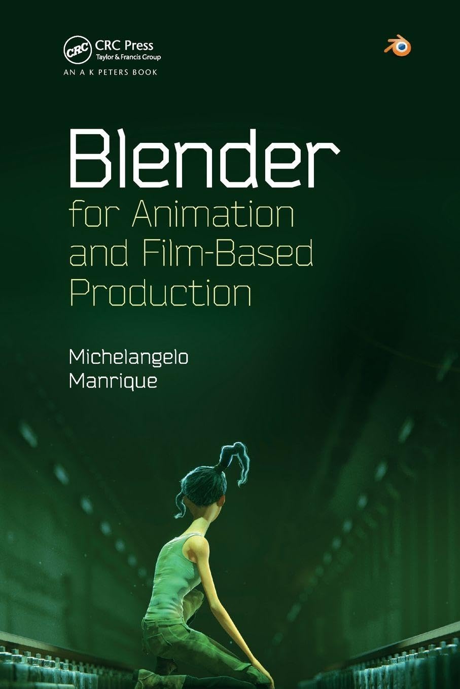 Blender for Animation and Film-Based Production