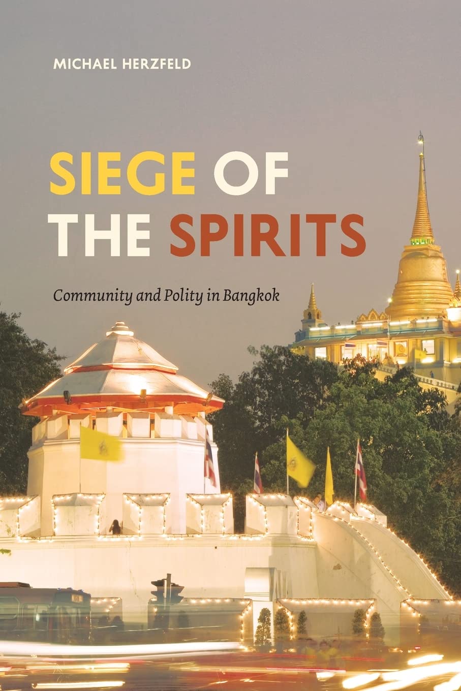 Siege of the Spirits: Community and Polity in Bangkok