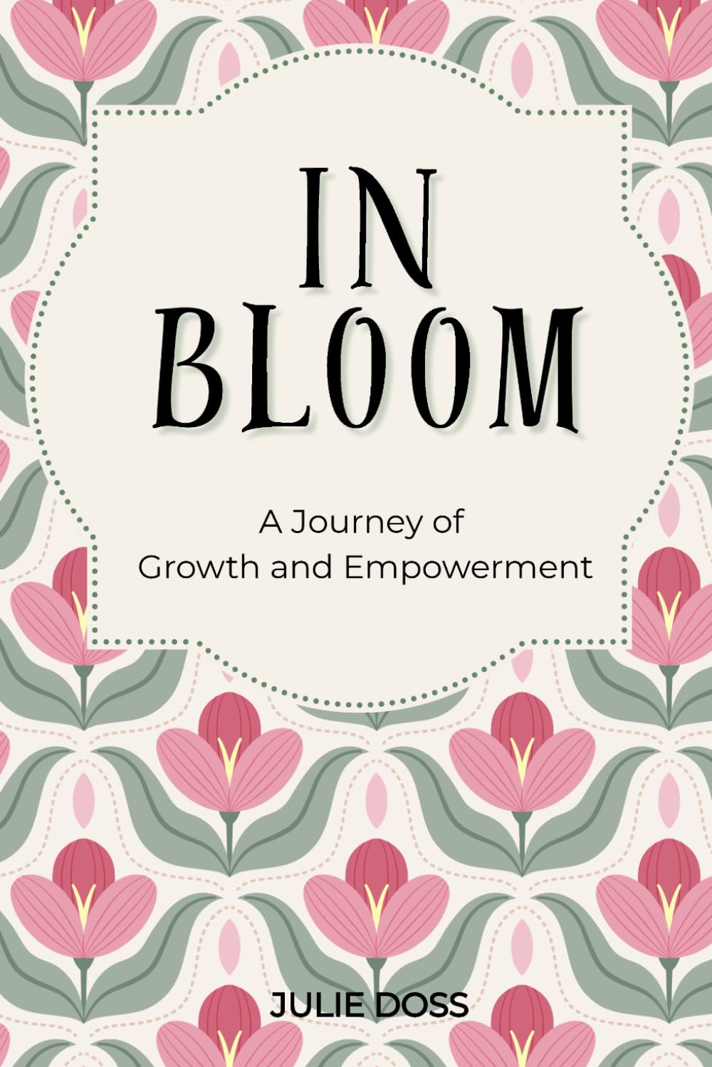 In Bloom: A Journey of Growth and Empowerment