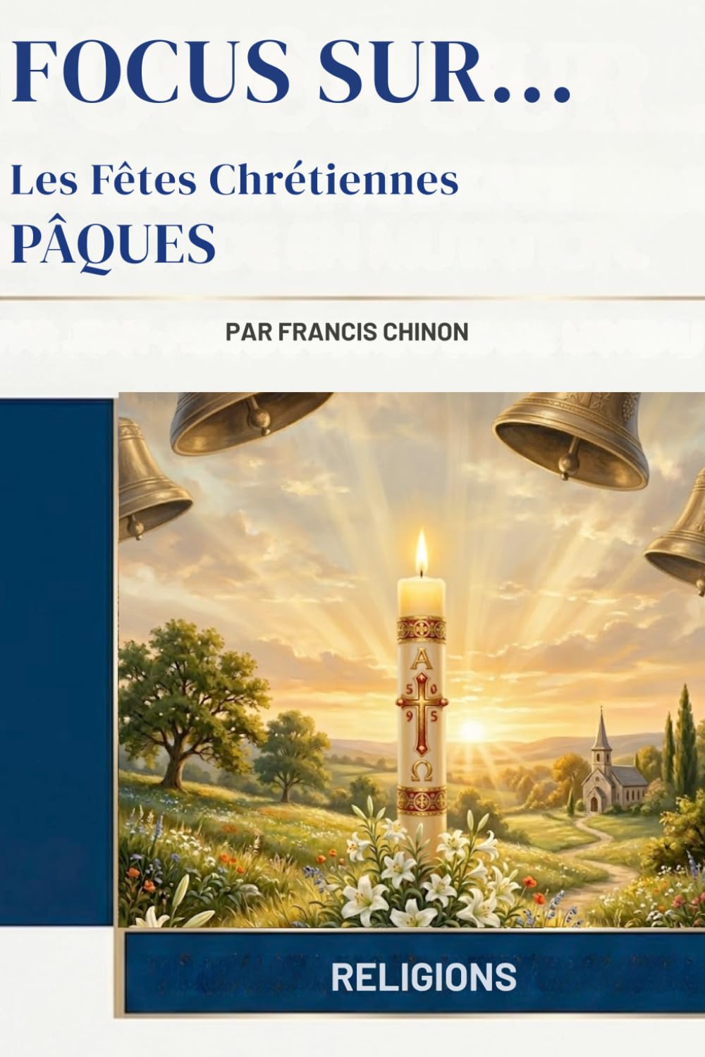 Les Fêtes Chrétiennes - PÂQUES (Focus Sur...)