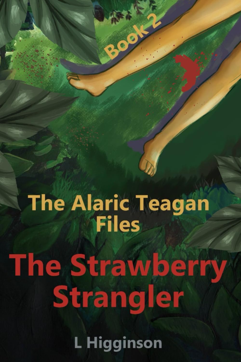 The Strawberry Strangler: The Alaric Teagan Files Book 2