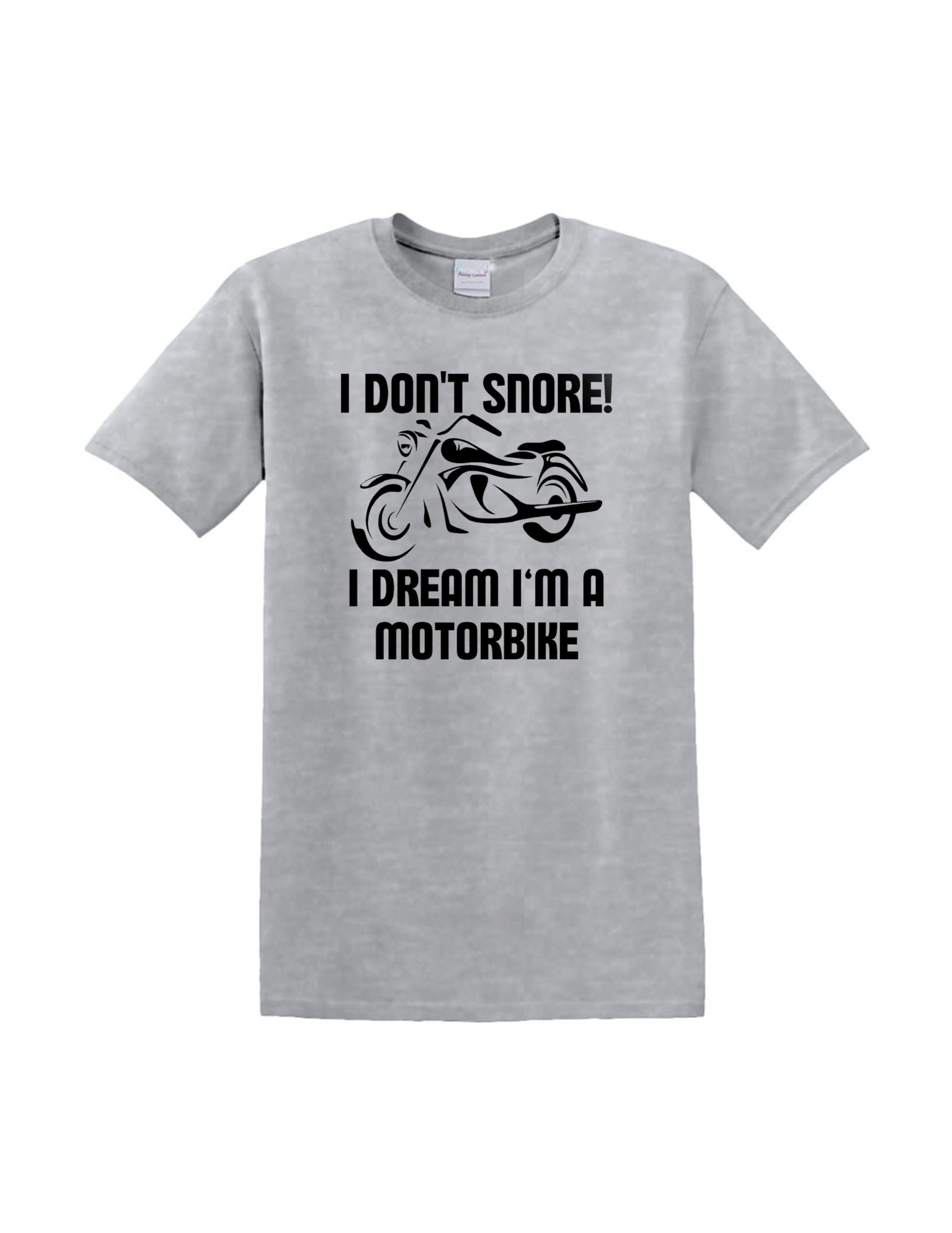 Funny I Don't Snore I Dream I'm A Motorcycle Unisex Biker T-Shirt
