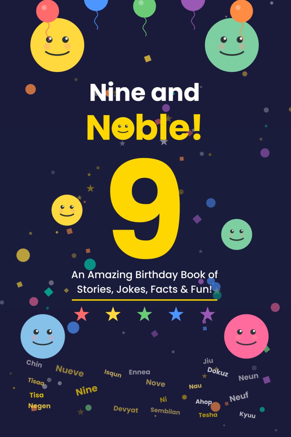 Nine and Noble!: An Amazing Birthday Book of Stories, Jokes, Facts & Fun!