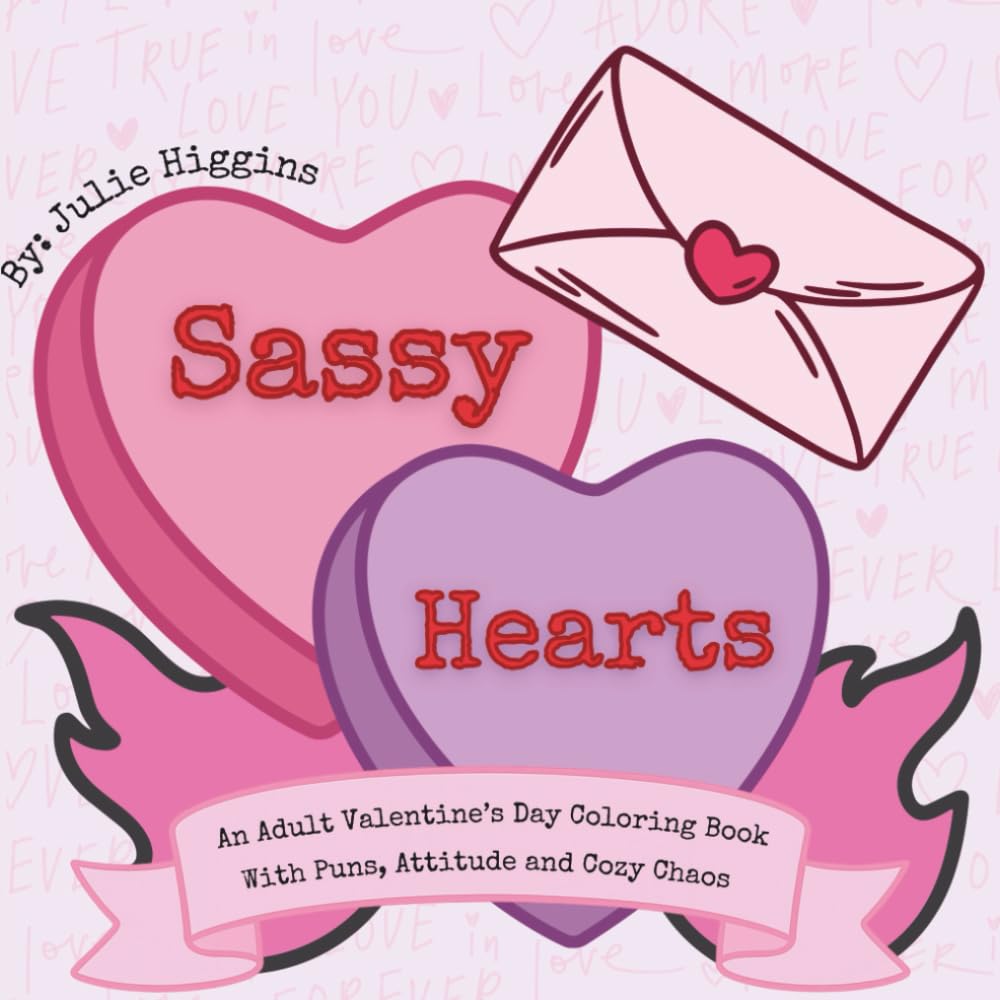 Sassy Hearts: An Adult Valentine’s Day Coloring Book With Puns, Attitude and Cozy Chaos
