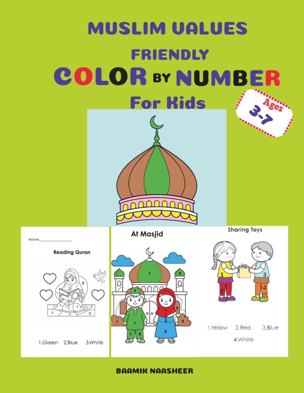 Muslim Values Friendly Color‑by‑Number for Kids: Help Children Step Away from Screens, Experience Faith-Friendly, And Meaningful Coloring Activities Together.