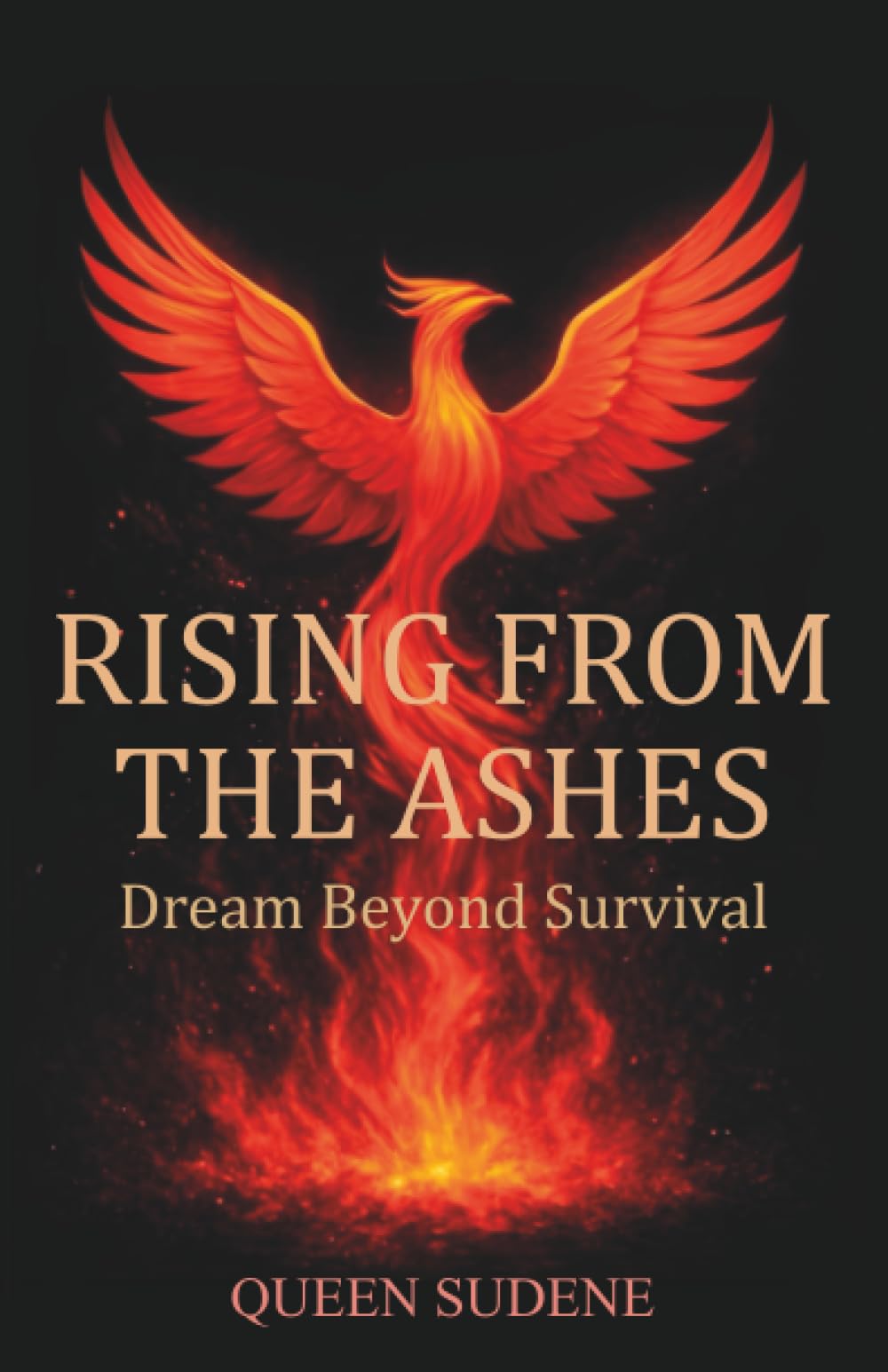 Rising From the Ashes: Dream Beyond Survival