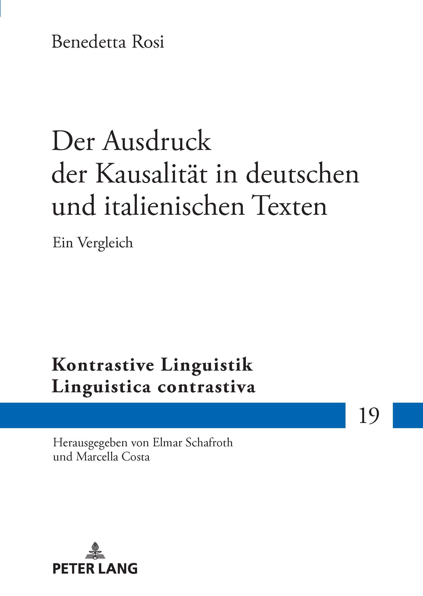 Der Ausdruck der Kausalität in deutschen und italienischen Texten: Ein Vergleich: 19 (Kontrastive Linguistik / Linguistica Contrastiva)