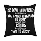 The Devil Whispered You Cannot Withstand The Storm Self-Love Throw Pillow