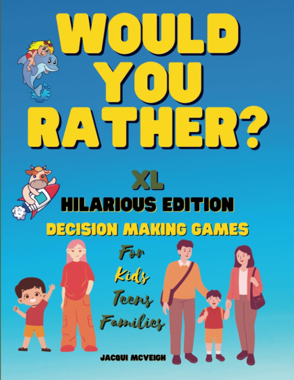Would You Rather? XL Edition: Decision Making Games For Kids Teens And Families