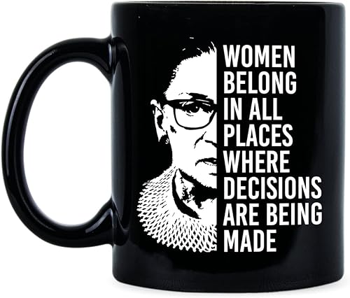 We Got Good Las mujeres pertenecen a todos los lugares donde se hacen las decisiones RBG taza con cita de Ruth Bader Ginsburg