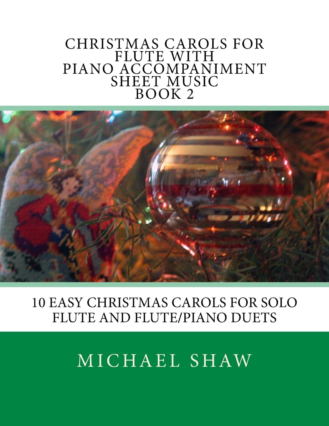Christmas Carols For Flute With Piano Accompaniment Sheet Music Book 2: 10 Easy Christmas Carols For Solo Flute And Flute/Piano Duets: Volume 2