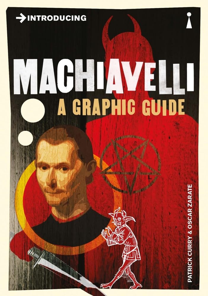 Introducing Machiavelli: A Graphic Guide-Patrick Curry, Oscar Za