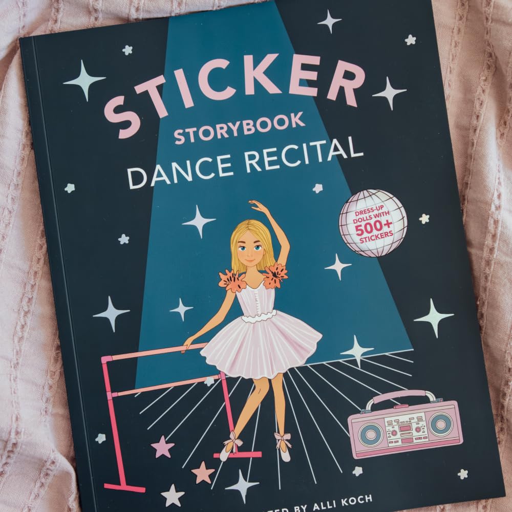 My Fancy Sticker Storybook: Dance Recital: 500+ Reusable Dress-up Sticker Book for Kids Ages 5-8 (Sticker Activity Book Series)