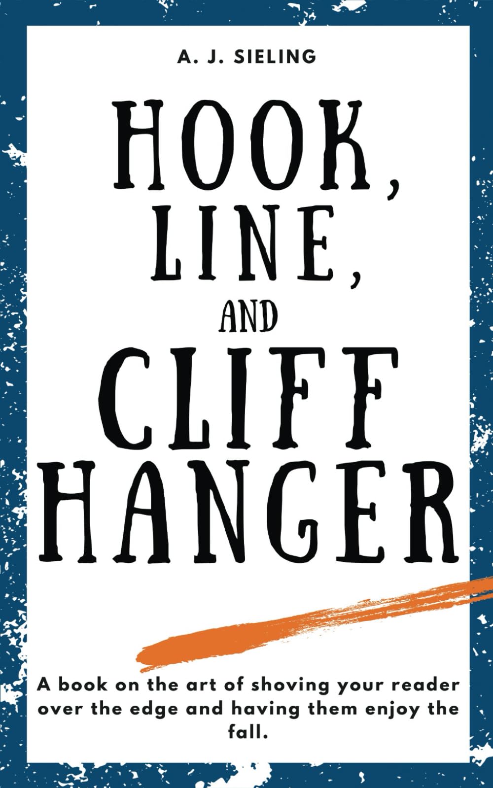 Hook, Line, and Cliffhanger (Writer's Reach)