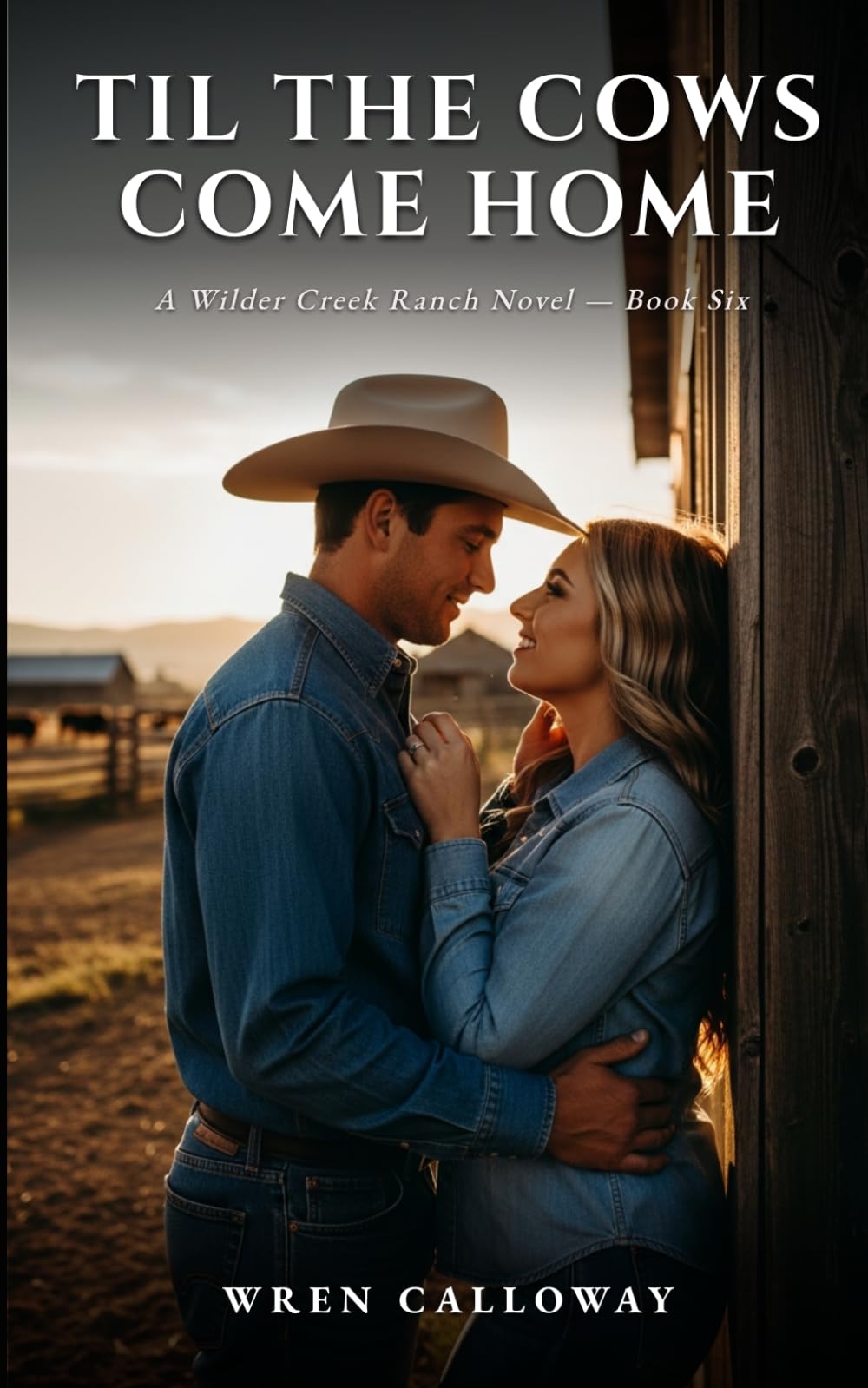 Til the Cows Come Home: A Spicy Best Friend's Widow Small-Town Cowboy Romance (Wilder Creek Ranch, Book 6)