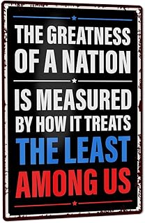 Political Yard Sign, Anti-Trump Sign for Yard Fence Immigration Advocacy 8" x 12", The Greatness of a Nation Yard Sign