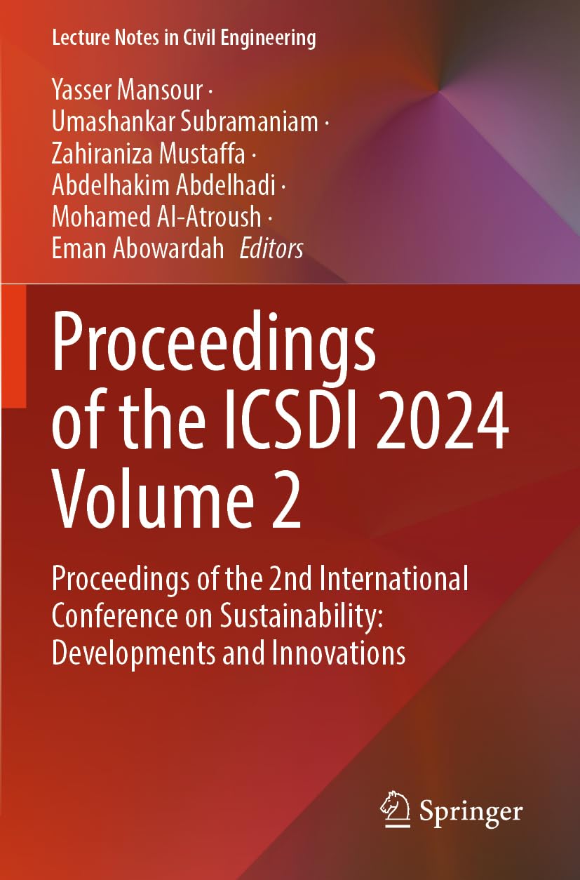 Proceedings of the ICSDI 2024 Volume 2: Proceedings of the 2nd International Conference on Sustainability: Developments and Innovations (Lecture Notes in Civil Engineering, 557)
