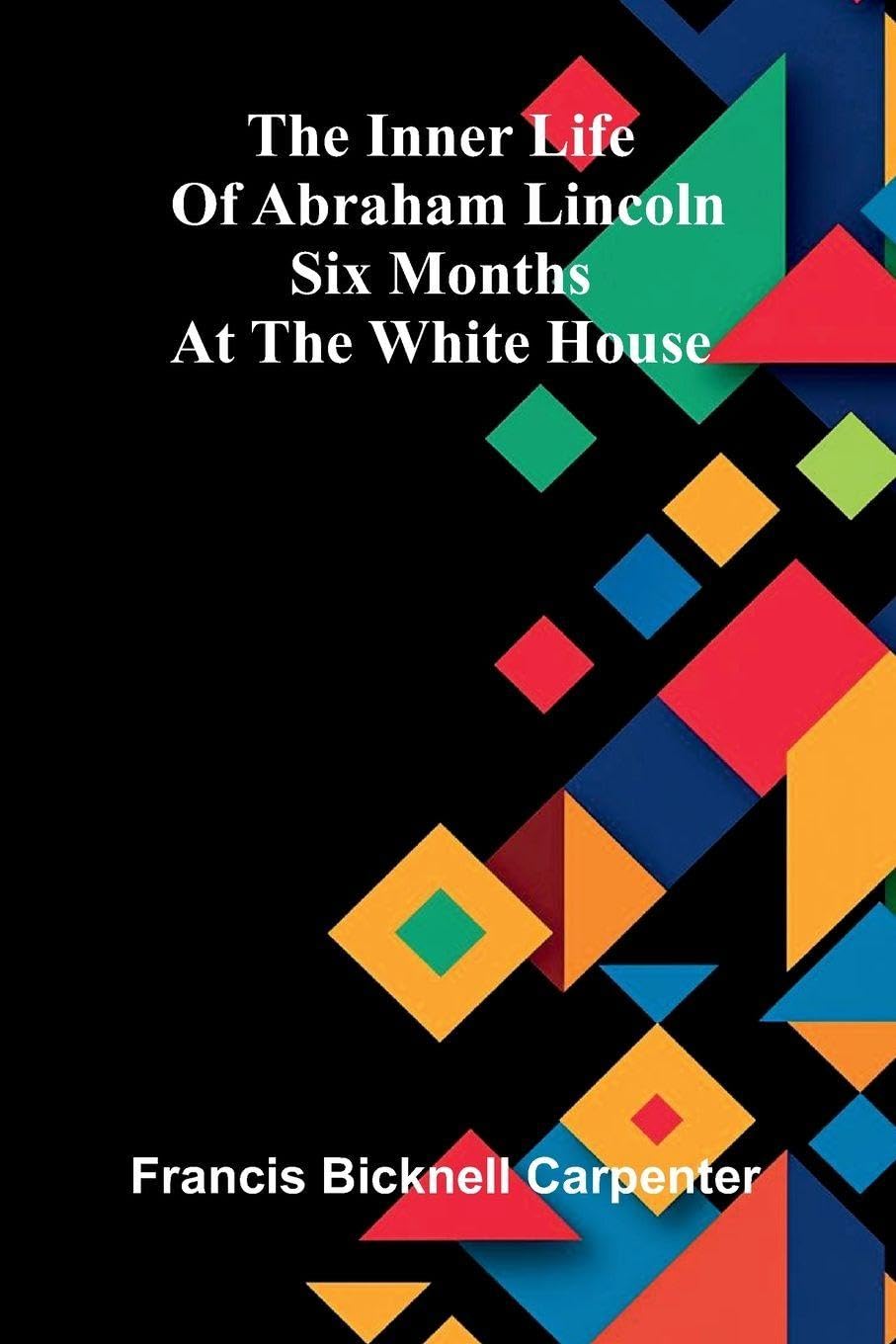 Myths and Legends of the Mississippi Valley and the Great Lakes (Edition1): Six Months At The White House