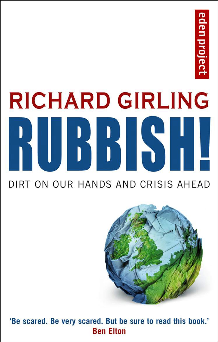 Rubbish!: Dirt On Our Hands And Crisis Ahead
