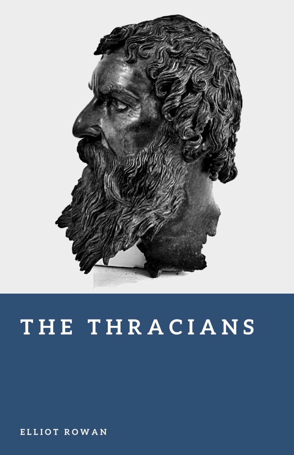 The Thracians: Warriors of the Ancient Balkans (Forgotten Civilizations)
