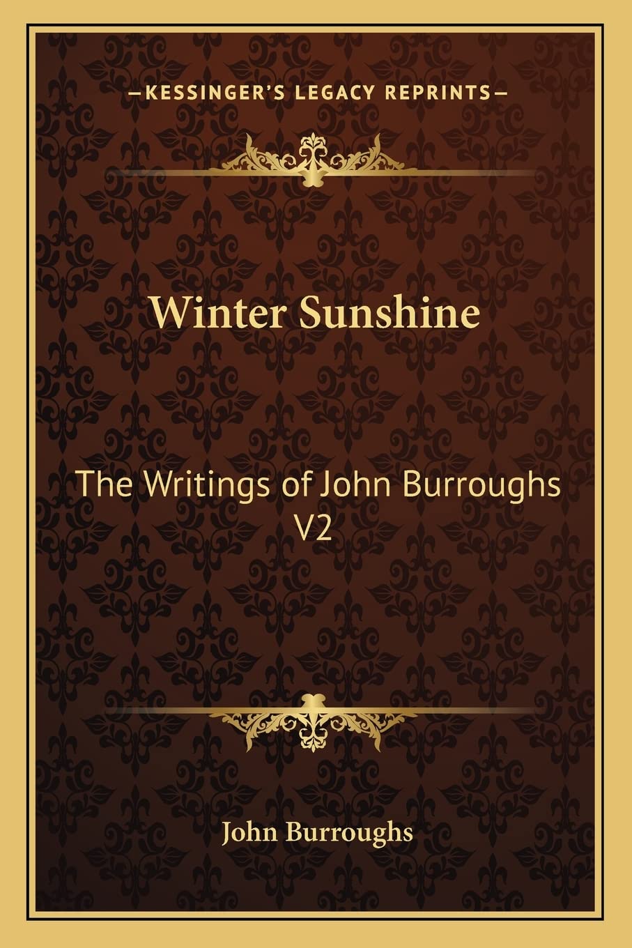 Winter Sunshine: The Writings of John Burroughs V2