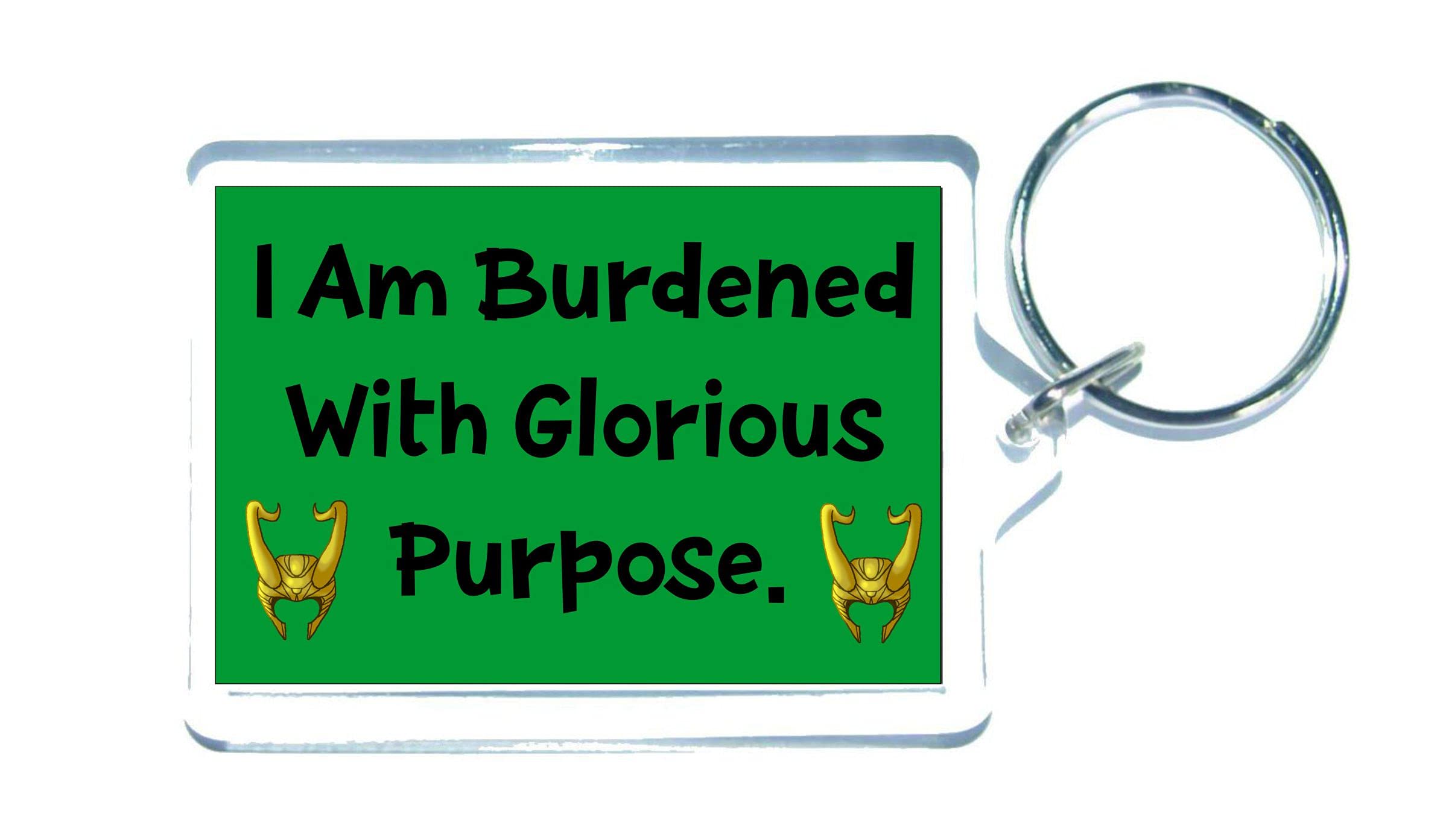 Decalarama Clear Marvel Inspired Loki Keyring - Burdened With Glorious Purpose - Fan Hiddlestoners Gift - Tom Hiddleston Thirst - Birthday Gift Novelty Gift