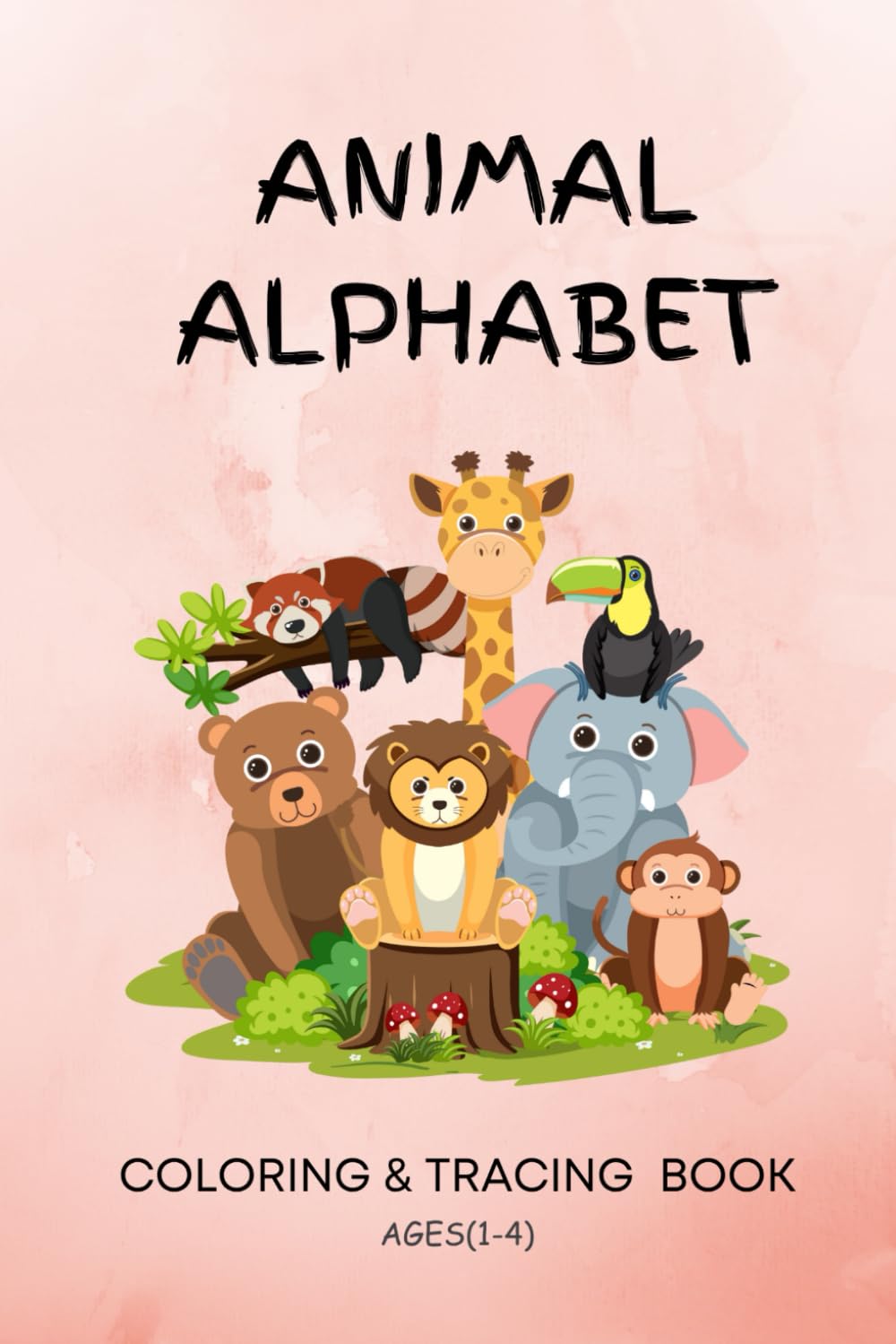 Animal Alphabet Coloring & Tracing Book: Ages(1-4)