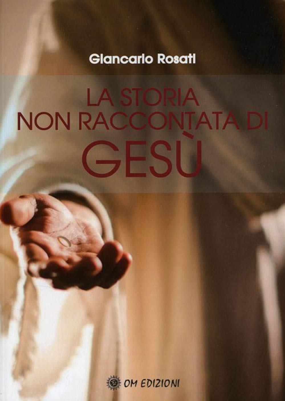 La Storia Non Raccontata Di Gesù - 4