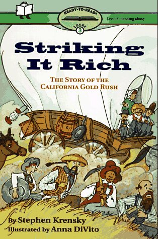 Striking It Rich: The Story of the California Gold Rush (Ready-To-Read ...