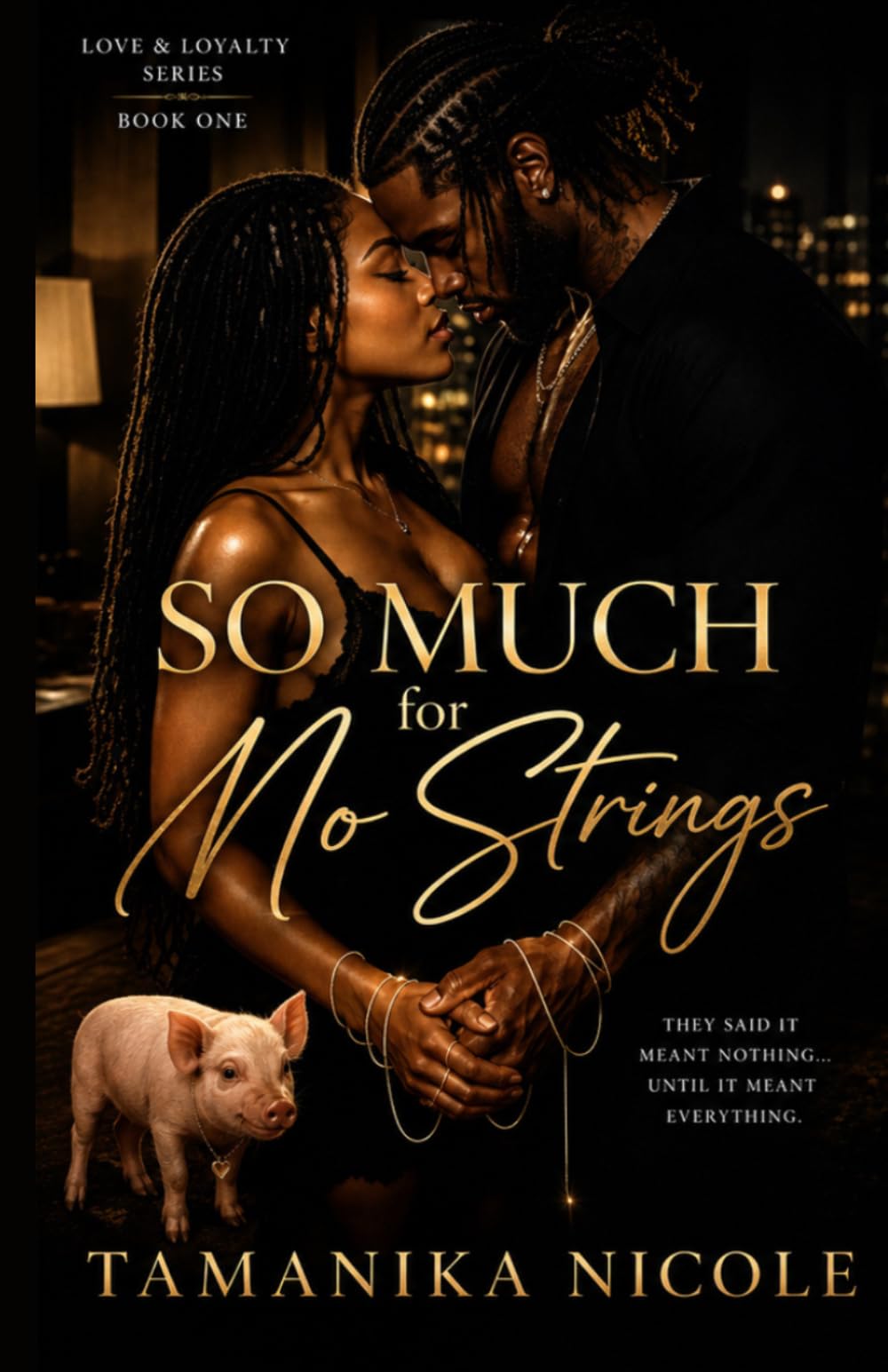 So Much for No Strings (Love and Loyalty)