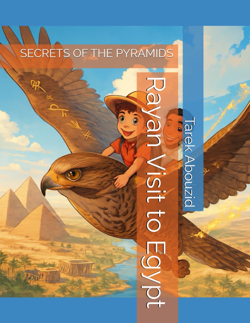 Rayan Visit to Egypt: SECRETS OF THE PYRAMIDS (Adventures of Rayan)