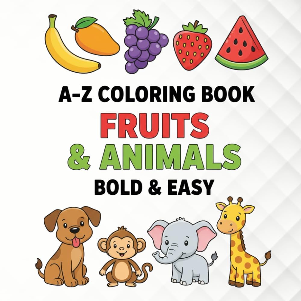 Fruits & Animals A–Z | 52 Big & Easy Coloring Pages | Learn Letters by Coloring Fruits and Animals | Single-Sided Pages with Thick Lines: 2-in-1 ... | Alphabets & Words Learning for Children