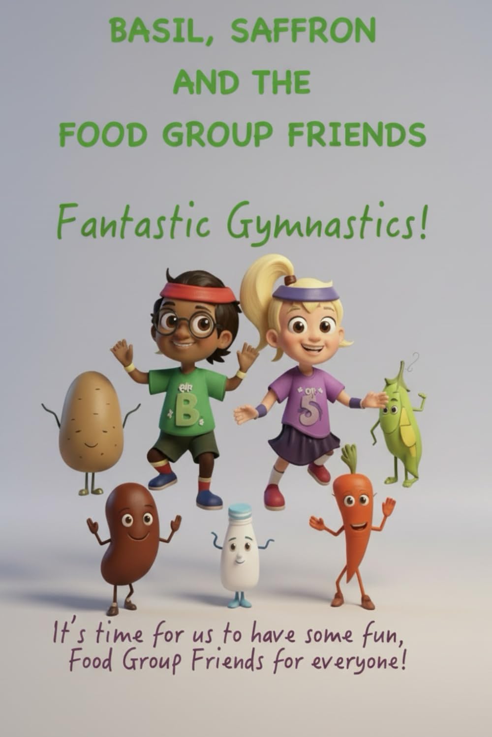 Basil, Saffron and The Food Group Friends: Fantastic Gymnastics