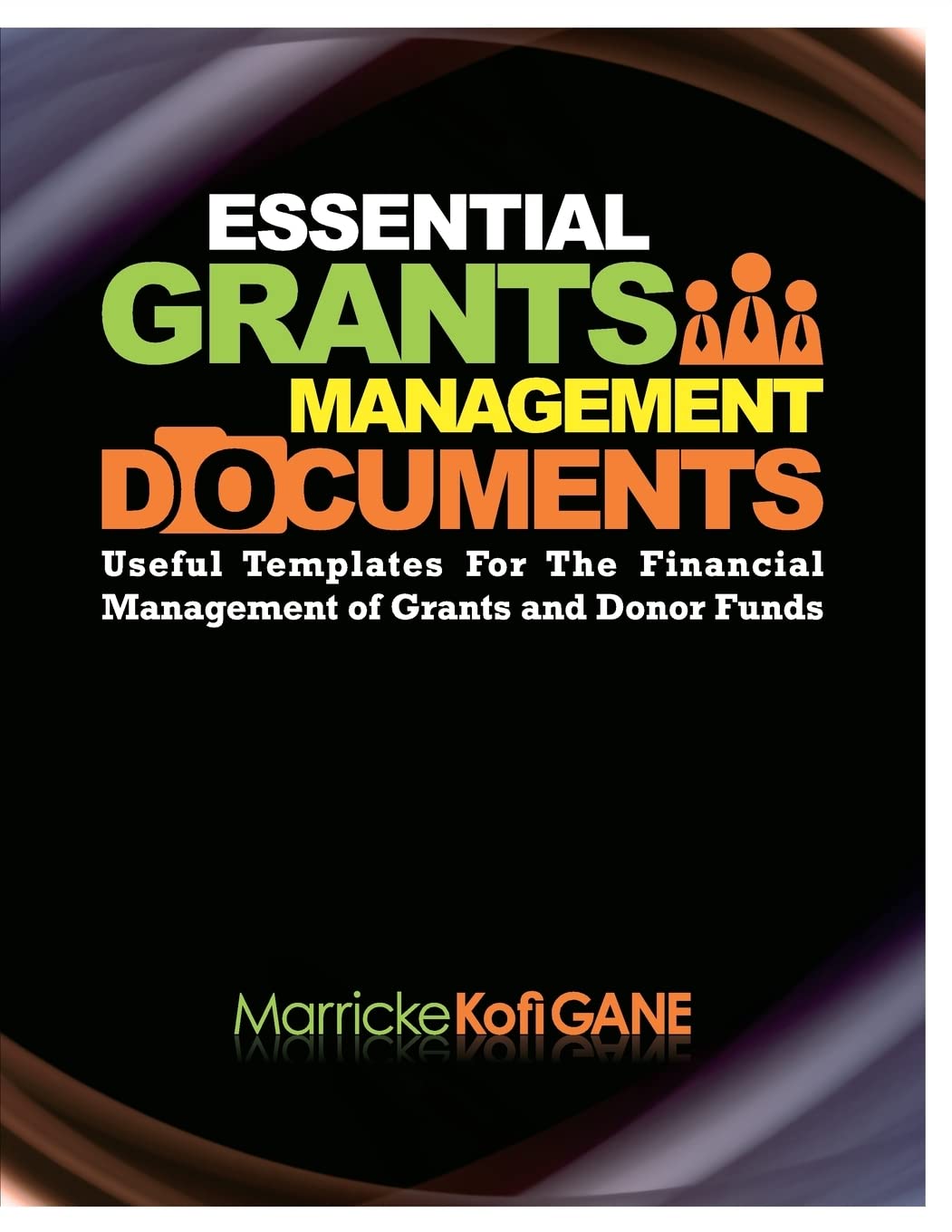 ESSENTIAL GRANTS MANAGEMENT Documents: Sustainable development, gender sensitivity, international development, key performance indicators