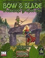 Bow & Blade: A Guidebook To Wood Elves (Races of Renown) 1932442030 Book Cover