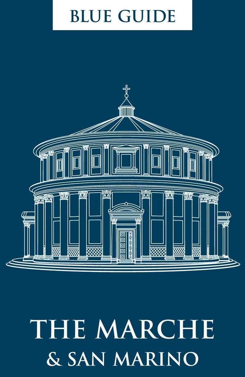 Blue Guide The Marche and San Marino (Travel Series)