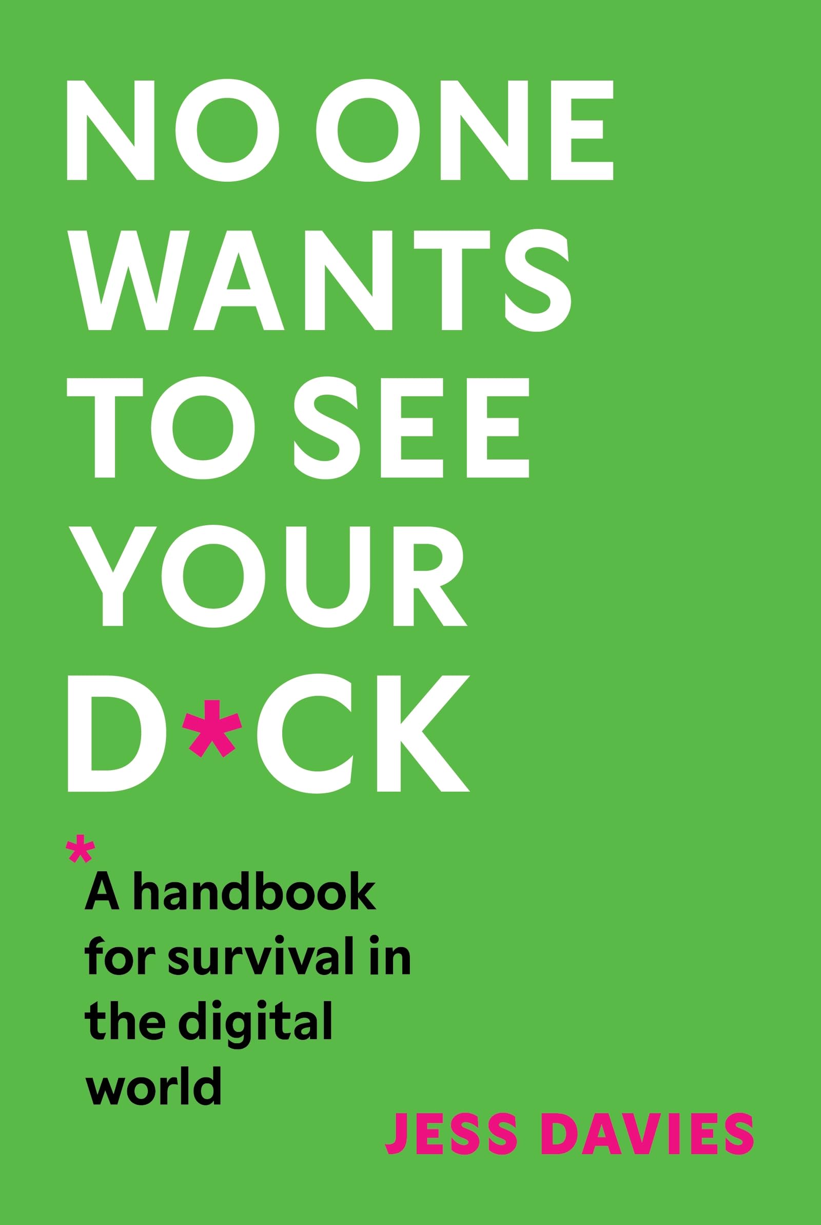 No One Wants To See Your D*ck