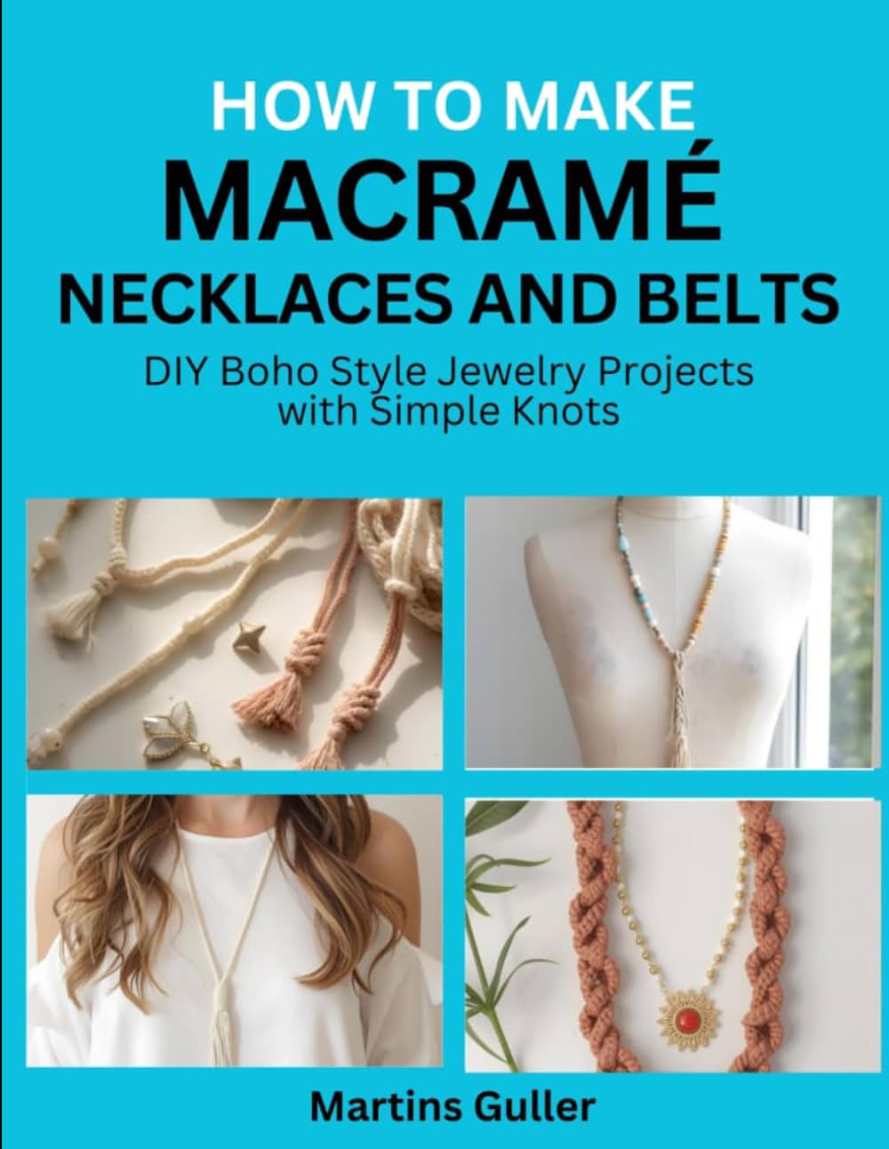 How to make Macramé Necklaces and Belts: DIY Boho Style Jewelry Projects with Simple Knots