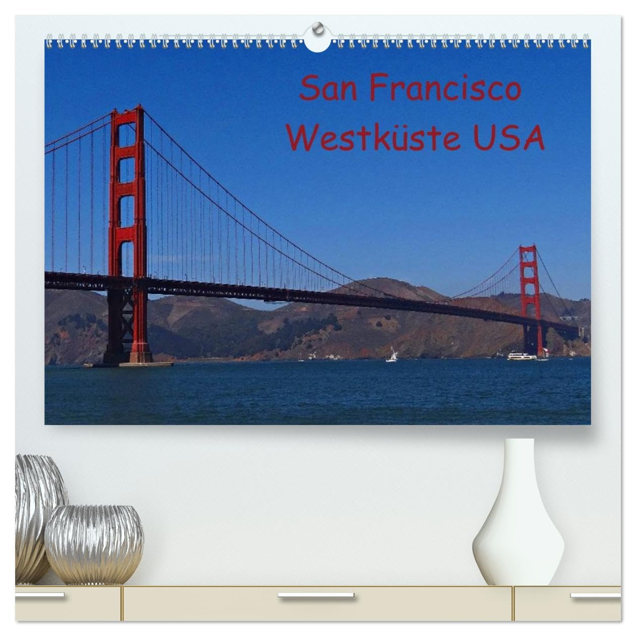 San Francisco Westküste USA (hochwertiger Premium Wandkalender 2026 DIN A2 quer), Kunstdruck in Hochglanz: San Francisco, eine der schönesten und aufregensten Städte der Welt (CALVENDO Orte)