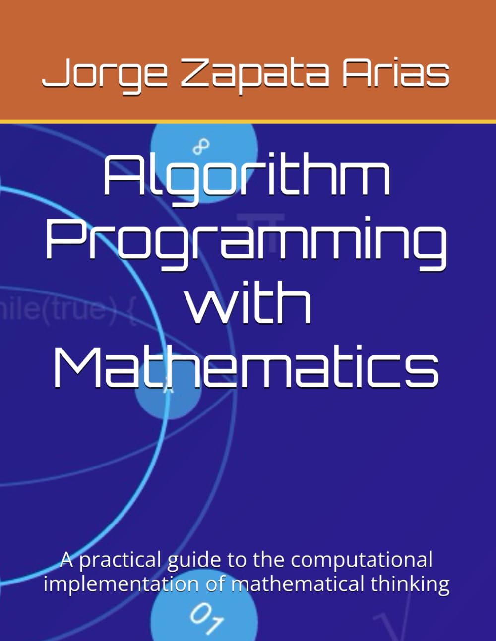 Algorithm Programming with Mathematics: A practical guide to the computational implementation of mathematical thinking