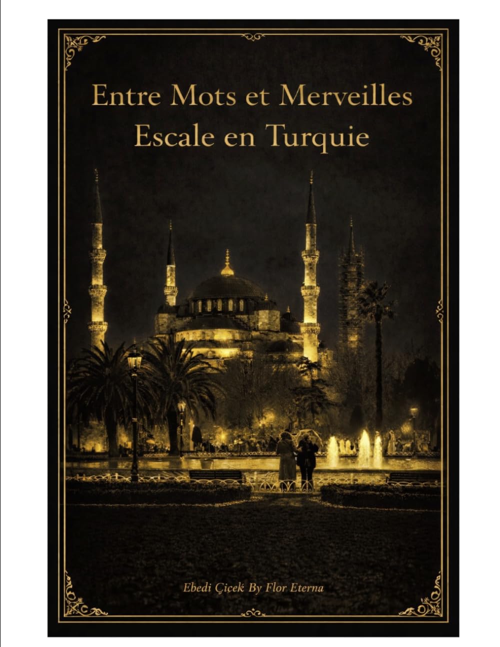 Entre Mots et Merveilles Escale en Turquie: Voyage à travers l’alphabet, les plats et les monuments