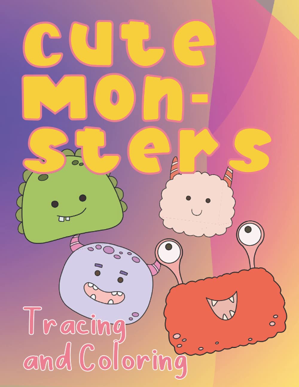 Cute Monsters Tracing and Coloring: Cute Monsters tracing and coloring book for kids and adults | 8.5x11, Single-sided pages | 12 unique monsters to trace and color | Fun Activity for all